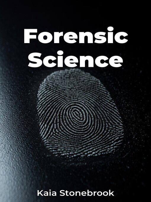 Title details for Forensic Science by Kaia Stonebrook - Available